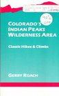 Colorado's Indian Peaks Wilderness Classic Hikes and Climbs