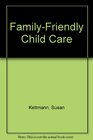 FamilyFriendly Child Care