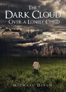 The Dark Cloud Over a Lonely Child