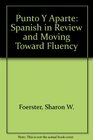 Punto y aparte Spanish in Review / Moving Toward Fluency