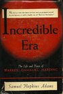 Incredible era The life and times of Warren Gamaliel Harding