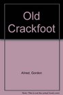 Old Crackfoot