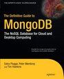 The Definitive Guide to MongoDB The NoSQL Database for Cloud and Desktop Computing