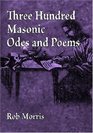 Three Hundred Masonic Odes and Poems