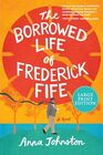 The Borrowed Life of Frederick Fife: A Novel