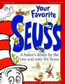 Your Favorite Seuss : A Baker's Dozen by the One and Only Dr. Seuss