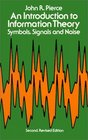 An Introduction to Information Theory Symbols Signals and Noise