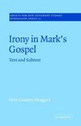 Irony in Mark's Gospel Text and Subtext