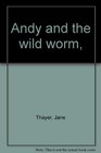 Andy and the wild worm