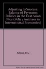 Adjusting to Success Balance of Payments Policies in the East Asian Nics