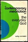 A contemporary meditation on the everyday God
