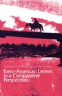 Ibero American Letters in a Comparative Perspective Proceedings of the Comparative Literature Symposium Volume X