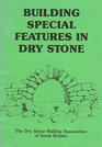 BUILDING SPECIAL FEATURES IN DRY STONE
