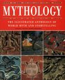 Mythology  The Illustrated Anthology of World Myth and Storytelling