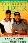 Training a Tiger A Father's Guide to Raising a Winner in Both Golf and Life