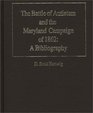 The Battle of Antietam and the Maryland Campaign of 1862  A Bibliography