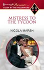 Mistress to the Tycoon (Taken by the Millionaire) (Harlequin Presents Extra)