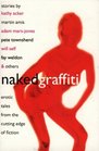 Naked Graffiti Erotic Tales From the Cutting Edge of Fiction