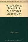 Introduction to Research A Selfdirected Learning Unit