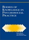 Bodies of Knowledge in Psychosocial Practice