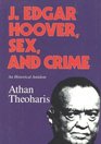 J Edgar Hoover Sex and Crime  An Historical Antidote