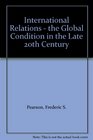 International Relations  the Global Condition in the Late 20th Century