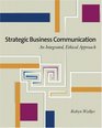 Strategic Business Communication An Integrated Ethical Approach