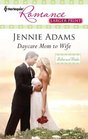 Daycare Mom to Wife (Babies and Brides) (Harlequin Romance, No 4222) (Larger Print)