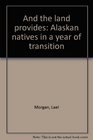 And the land provides Alaskan natives in a year of transition