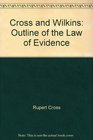 Cross and Wilkins Outline of the Law of Evidence