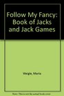Jacks and Jack Games: Follow My Fancy