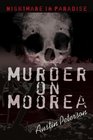 Murder on Moorea Nightmare in Paradise