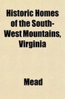 Historic Homes of the SouthWest Mountains Virginia