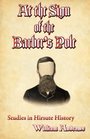 At the Sign of the Barber's Pole A Study in Hirsute History