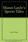 Shaun Gayle's Sports Tales