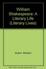 William Shakespeare A Literary Life