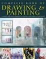Complete Book of Drawing and Painting Essential Skills and Techniques in Drawing Watercolour Oil and Pastel