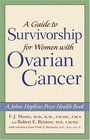 A Guide to Survivorship for Women with Ovarian Cancer (A Johns Hopkins Press Health Book)