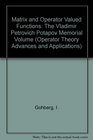 Matrix and Operator Valued Functions The Vladimir Petrovich Potapov Memorial Volume
