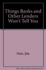 Things Banks and Other Lenders Won't Tell You