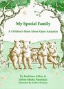 My Special Family A Children's Book About Open Adoption