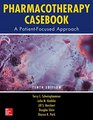 Pharmacotherapy Casebook A PatientFocused Approach 10/E