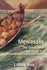 Mewassin The Good Land  A Canadian Historical Novel