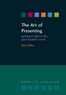 The Art of Presenting Getting It Right in the Postmodern World