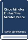 Cinco Minutos En Paz/Five Minutes Peace