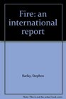 Fire an international report
