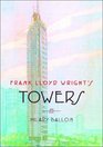 Frank Lloyd Wright's Towers