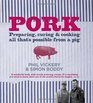 Pork Perparing Curing and Cooking All That is Possible from a Pig