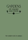 Gardens of Colony and State: Gardens and Gardeners of the American Colonies and the Republic before 1840