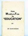 From Miseducation to Education